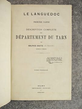 DESCRIPTION COMPLETE DU DEPARTEMENT DU TARN, PAR MAURICE BASTIE (DE GRAULHET) DOCTEUR EN PHARMACIE. . BASTIE (MAURICE. 1815-1909).