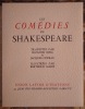 LES COMEDIES. TRADUITES PAR SUZANNE BING & JACQUES COPEAU. ILLUSTREES PAR BERTHOLD MAHN. . SHAKESPEARE WILLIAM. (1564-1616).