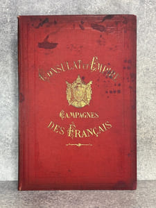 CAMPAGNES DES FRANCAIS SOUS LE CONSULAT ET L'EMPIRE. ALBUM DE CINQUANTE-DEUX BATAILLES ET CENT PORTRAITS DES MARECHAUX, GENERAUX ET PERSONNAGES LES PLUS ILLUSTRES DE L'EPOQUE ET LE PORTRAIT DE NAPOLEON I° ACCOMPAGNE D'UN FAC-SIMILE DE SA SIGNATURE. COLLECTION DE 60 PLANCHES, DITE CARLE VERNET PEINTRE D'HISTOIRE FAITE D'APRES LES TABLEAUX DE CE GRAND MAITRE ET LES DESSINS DE SWEBACH. 