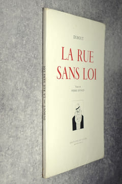 LA RUE SANS LOI. 32 DESSINS DE DUBOUT COMMENTES PAR PIERRE DEVAUX.. DEVAUX PIERRE (1901-1966). DUBOUT ALBERT (1905-1976).