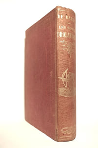 LES CONTES DROLATIQUES COLLIGEZ EZ ABBAYES DE TOURAINE ET MIS EN LUMIERE PAR LE SIEUR DE BALZAC POUR L'ESBATTEMENT DES PANTAGRUELISTES ET NON AULTRES. HUITIESME EDITION ILLUSTREE DE 425 DESSINS PAR GUSTAVE DORE. 
