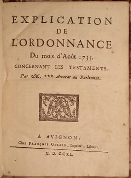 EXPLICATION DE L'ORDONNANCE DU MOIS D'AOUT 1735, CONCERNANT LES TESTAMENTS. PAR M. ***, AVOCAT AU PARLEMENT. . AYMAR JEAN-PIERRE-RENE.