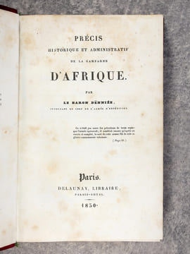 PRECIS HISTORIQUE ET ADMINISTRATIF DE LA CAMPAGNE D’AFRIQUE, PAR LE BARON DENNIE, INTENDANT EN CHEF DE L’ARMEE D’EXPEDITION. . DENNIE (BARON ...