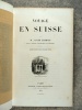 VOYAGE EN SUISSE. ILLUSTRATIONS DE MM. ROUARGUE FRERES. . MARMIER XAVIER (1808-1892). 