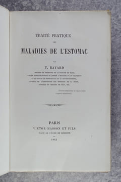 TRAITE PRATIQUE DES MALADIES DE L'ESTOMAC. PAR T. BAYARD, DOCTEUR EN MEDECINE DE LA FACULTE DE PARIS.. BAYARD THEOPHILE.