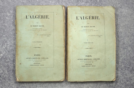 L’ALGERIE, PAR LE BARON BAUDE, CONSEILLER D’ETAT, EX-CONSEILLER DU ROI EN AFRIQUE. . BAUDE (BARON JRAN-JACQUES. 1792-1862).  