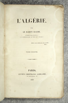 L’ALGERIE, PAR LE BARON BAUDE, CONSEILLER D’ETAT, EX-CONSEILLER DU ROI EN AFRIQUE. . BAUDE (BARON JRAN-JACQUES. 1792-1862).  