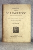 HISTOIRE GENERALE DE LANGUEDOC, AVEC DES NOTES ET LES PIECES JUSTIFICATIVES. TOME QUATRIEME. PREMIERE PARTIE.. VIC (DOM CLAUDE DE. 1670-1734) ET ...