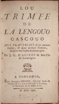 LOU TRIMFE DE LA LENGOUO GASCOUO AUS PLAYDEIATS DE LAS QUOUATE SASOUS, & DEOUS QUOUATE ELOMENS, DAOUANT LOU PASTOU DE LOUMAIGNO, PER J. G. D'ASTROS DE ...