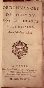 ORDONNANCES DE LOUIS XV. ROY DE FRANCE ET DE NAVARRE, SUR LE FAIT DE LA JUSTICE.