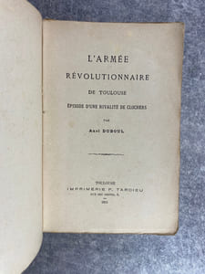 L’ARMEE REVOLUTIONNAIRE DE TOULOUSE EPISODE D’UNE RIVALITE DE CLOCHERS.