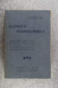 CLINIQUE HYDROLOGIQUE PAR LES DRS F. BARADUC (DE PLOMBIERES), M.-E. BINET (DE VICHY), J. COTTET (D'EVIAN), L. FURET (DE BRIDES-SALIN), A. PIATOT (DE BOURBON-LANCY), G. SERSIRON (DE LA BOURBOULE), CL SIMON (D'URIAGE), F. TARDIF (DU MONT-DORE). (DE LA "BIBLIOTHEQUE DE THERAPEUTIQUE CLINIQUE" A L'USAGE DES MEDECINS PRATICIENS).