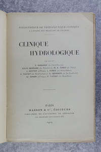 CLINIQUE HYDROLOGIQUE PAR LES DRS F. BARADUC (DE PLOMBIERES), M.-E. BINET (DE VICHY), J. COTTET (D'EVIAN), L. FURET (DE BRIDES-SALIN), A. PIATOT (DE BOURBON-LANCY), G. SERSIRON (DE LA BOURBOULE), CL SIMON (D'URIAGE), F. TARDIF (DU MONT-DORE). (DE LA "BIBLIOTHEQUE DE THERAPEUTIQUE CLINIQUE" A L'USAGE DES MEDECINS PRATICIENS).