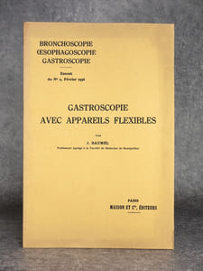 GASTROSCOPIE AVEC APPAREILS FLEXIBLES, PAR J. BAUMEL, PROFESSEUR AGREGE A LA FACULTE DE MEDECINE DE MONTPELLIER. (BRONCHOSCOPIE. OESOPHAGOSCOPIE. GATROSCOPIE. EXTRAIT DU N° 2, FEVRIER 1936).