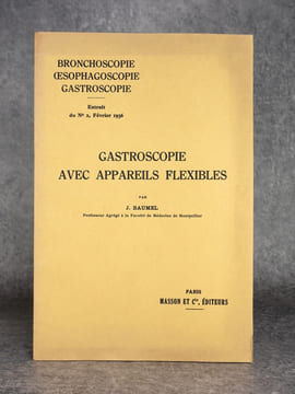 GASTROSCOPIE AVEC APPAREILS FLEXIBLES, PAR J. BAUMEL, PROFESSEUR AGREGE A LA FACULTE DE MEDECINE DE MONTPELLIER. (BRONCHOSCOPIE. OESOPHAGOSCOPIE. ...