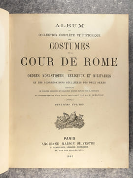 ALBUM OU COLLECTION COMPLETE ET HISTORIQUE DES COSTUMES DE LA COUR DE ROME, DES ORDRES MONASTIQUES, RELIGIEUX ET MILITAIRES, ET DES CONGREGATIONS ...