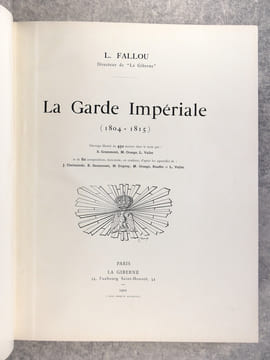 LA GARDE IMPERIALE (1804-1815). OUVRAGE ILLUSTRE DE 450 DESSINS DANS LE TEXTE PAR E. GRAMMONT, M. ORANGE, L. VALLET, ET DE 60 COMPOSITIONS HORS TEXTE ...