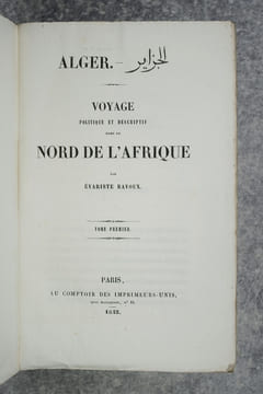 ALGER. VOYAGE POLITIQUE ET DESCRIPTIF DANS LE NORD DE L'AFRIQUE.. BAVOUX EVARISTE (1809-1890).