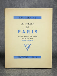LE SPLEEN DE PARIS. PETITS POEMES EN PROSE ILLUSTRES PAR PIERRE THOMAS. 