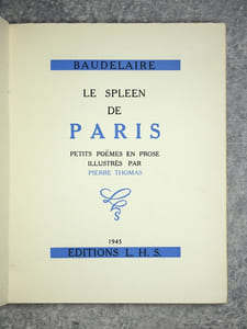 LE SPLEEN DE PARIS. PETITS POEMES EN PROSE ILLUSTRES PAR PIERRE THOMAS. 