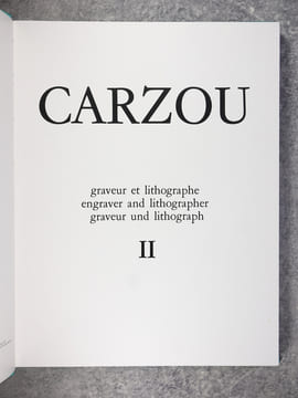 CARZOU, GRAVEUR ET LITHOGRAPHE. ENGRAVER AND LITHOGRAPHER. GRAVEUR UND LITHOGRAPH. CATALOGUE RAISONNE ET COMMENTE DE L’OEUVRE GRAVE ET LITHOGRAPHIE. ...