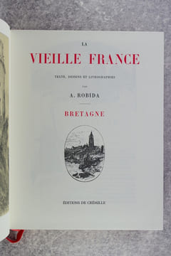 LA VIEILLE FRANCE. BRETAGNE. NORMANDIE. PROVENCE. TOURAINE. TEXTE, DESSINS ET LITHOGRAPHIES PAR A. ROBIDA.. ROBIDA ALBERT. (1848-1926).