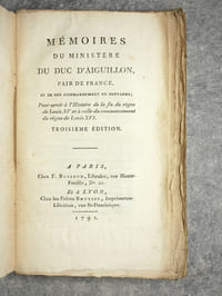 MEMOIRES DU MINISTERE DU DUC D’AIGUILLON, PAIR DE FRANCE, ET DE SON COMMANDEMENT EN BRETAGNE; POUR SERVIR A L’HISTOIRE DE LA FIN DU REGNE DE LOUIS XV ET A CELLE DU COMMENCEMENT DU REGNE DE LOUIS XVI. TROISIEME EDITION.