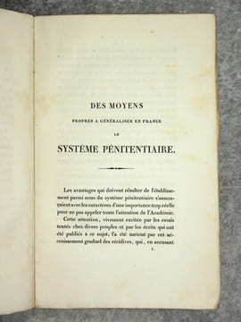 DES MOYENS PROPRES A GENERALISER EN FRANCE LE SYSTEME PENITENTIAIRE EN L'APPLIQUANT A TOUS LES LIEUX DE REPRESSION DU ROYAUME, A TOUS LES INDIVIDUS ...