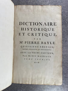 DICTIONNAIRE HISTORIQUE ET CRITIQUE, PAR MR PIERRE BAYLE. QUATRIEME EDITION, REVUE, CORRIGEE ET AUGMENTEE. AVEC LA VIE DE  L'AUTEUR, PAR MR. DES MAIZEAUX. 