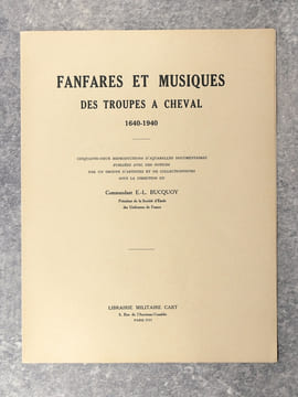 FANFARES ET MUSIQUES DES TROUPES A CHEVAL (1640-1940). CINQUANTE-DEUX REPRODUCTIONS D’AQUARELLES DOCUMENTAIRES PUBLIEES AVEC DES NOTICES PAR UN ...