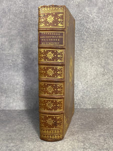 CATALOGUE DES CHEVALIERS, COMMANDEURS ET OFFICIERS DE L’ORDRE DU S. ESPRIT, AVEC LEURS NOMS & QUALITES, DEPUIS L’INSTITUTION JUSQU’A PRESENT.