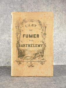 L'ART DE FUMER, OU LA PIPE ET LE CIGARE, POEME EN TROIS CHANTS, SUIVI DE NOTES PAR BARTHELEMY. TROISIEME EDITION.
