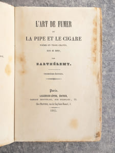 L'ART DE FUMER, OU LA PIPE ET LE CIGARE, POEME EN TROIS CHANTS, SUIVI DE NOTES PAR BARTHELEMY. TROISIEME EDITION.