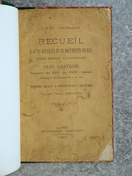 RECUEIL D’ACTES NOTARIES ET DE DOCUMENTS DIVERS POUR SERVIR A L’HISTOIRE DU PAYS CASTRAIS, PENDANT LES XVI° ET XVII° SIECLES. ACCOMPAGNE ...