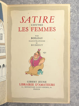 SATIRE CONTRE LES FEMMES, PAR BOILEAU. ILLUSTRATIONS DE DUBOUT.. BOILEAU-DESPREAUX. (BOILEAU NICOLAS, DIT. 1636-1711).