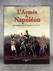 L’ARMEE DE NAPOLEON. UNIFORMES DU PREMIER EMPIRE. 1792-1815. ILLUSTRATIONS DE JACQUES DOMANGE. PREFACE DE CHRISTIAN BLONDIEAU. TEXTES ADAPTES PAR ...