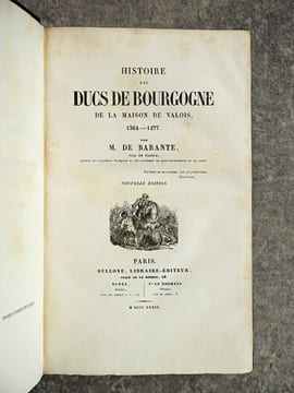 HISTOIRE DES DUCS DE BOURGOGNE DE LA MAISON DE VALOIS. . BARANTE. (PROSPER DE. 1782-1866). 