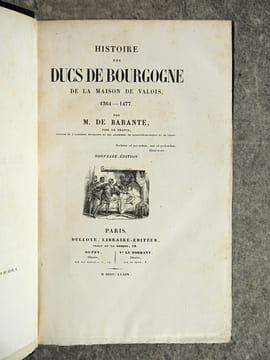 HISTOIRE DES DUCS DE BOURGOGNE DE LA MAISON DE VALOIS. . BARANTE. (PROSPER DE. 1782-1866). 