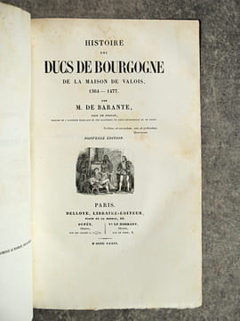 HISTOIRE DES DUCS DE BOURGOGNE DE LA MAISON DE VALOIS. . BARANTE. (PROSPER DE. 1782-1866). 