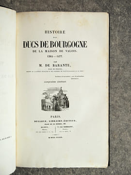 HISTOIRE DES DUCS DE BOURGOGNE DE LA MAISON DE VALOIS. . BARANTE. (PROSPER DE. 1782-1866). 
