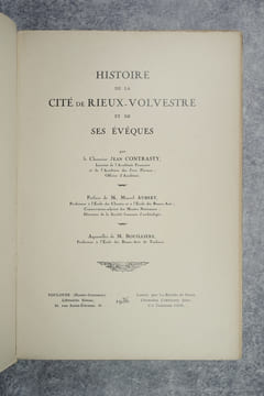 HISTOIRE DE LA CITE DE RIEUX-VOLVESTRE ET DE SES EVEQUES. PREFACE DE M. MARCEL AUBERT. AQUARELLES DE M. BOUILLIERE. . CONTRASTY JEAN. (CHANOINE. ...
