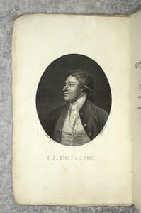 CONSTITUTION DE L’ANGLETERRE, OU ETAT DU GOUVERNEMENT ANGLAIS, COMPARE AVEC LA FORME REPUBLICAINE & AVEC LES AUTRES MONARCHIES DE L’EUROPE. PAR M DE LOLME, MEMBRE DU CONSEIL DES DEUX-CENT DE LA REPUBLIQUE DE GENEVE. NOUVELLE EDITION ENTIEREMENT REVUE & CORRIGEE SUR LA QUATRIEME EDITION ANGLAISE, DEDIEE AU ROI D’ANGLETERRE & ORNEE DU PORTRAIT DE L’AUTEUR.
