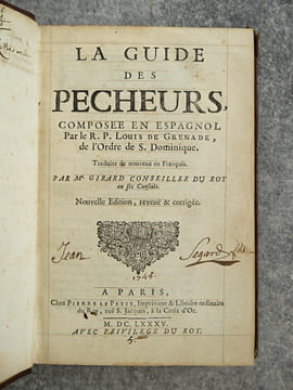 LA GUIDE DES PECHEURS, COMPOSEE EN ESPAGNOL PAR LE R. P. LOUIS DE GRENADE, DE L’ORDRE DE S. DOMINIQUE. TRADUITE DE NOUVEAU EN FRANCOIS PAR MR GIRARD ...