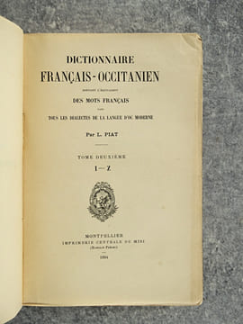DICTIONNAIRE FRANCAIS-OCCITANIEN DONNANT L’EQUIVALENT DES MOTS FRANCAIS DANS TOUS LES DIALECTES DE LA LANGUE D’OC MODERNE. . PIAT LOUIS (1854-1941).