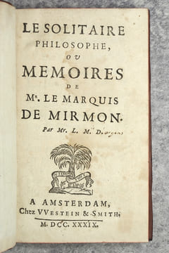 LE SOLITAIRE PHILOSOPHE, OU MEMOIRES DE MR LE MARQUIS DE MIRMON. PAR MR. L. M. D. . ARGENS. (JEAN-BAPTISTE DE BOYER, MARQUIS D'. 1704-1771).