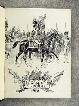 LA GARDE IMPERIALE (1804-1815). OUVRAGE ILLUSTRE DE 450 DESSINS DANS LE TEXTE PAR E. GRAMMONT, M. ORANGE, L. VALLET, ET DE 60 COMPOSITIONS HORS TEXTE ...