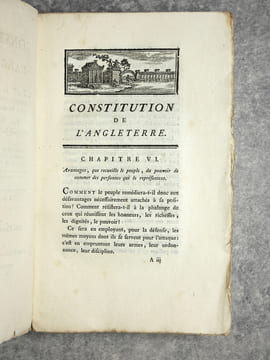 CONSTITUTION DE L’ANGLETERRE, OU ETAT DU GOUVERNEMENT ANGLAIS, COMPARE AVEC LA FORME REPUBLICAINE & AVEC LES AUTRES MONARCHIES DE L’EUROPE. PAR M DE ...