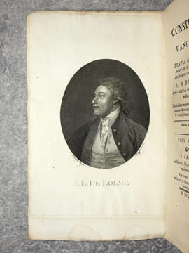CONSTITUTION DE L’ANGLETERRE, OU ETAT DU GOUVERNEMENT ANGLAIS, COMPARE AVEC LA FORME REPUBLICAINE & AVEC LES AUTRES MONARCHIES DE L’EUROPE. PAR M DE ...
