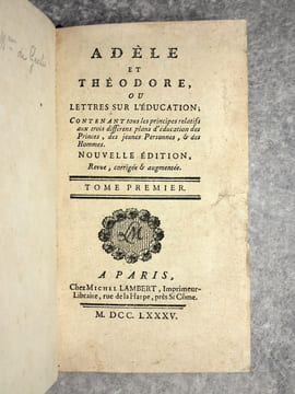 ADELE ET THEODORE, OU LETTRES SUR L'EDUCATION; CONTENANT TOUS LES PRINCIPES RELATIFS AUX TROIS DIFFERENS PLANS D'EDUCATION DES PRINCES, DES JEUNES ...