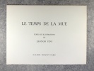 LE TEMPS DE LA MUE. TEXTE  ET ILLUSTRATIONS DE LEONOR FINI. . FINI LEONOR (1908-1996). 